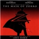 James Horner - The Mask Of Zorro (Music From The Motion Picture)